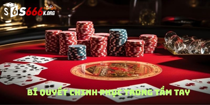Bí quyết chinh phục Baccarat S666