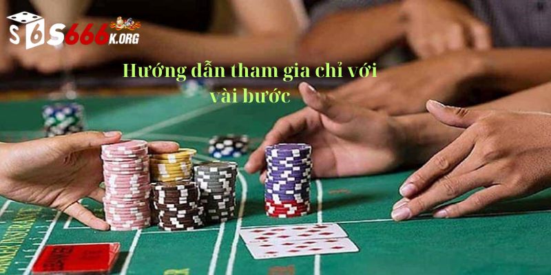 Các bước cơ bản để tham gia trải nghiệm baccarat