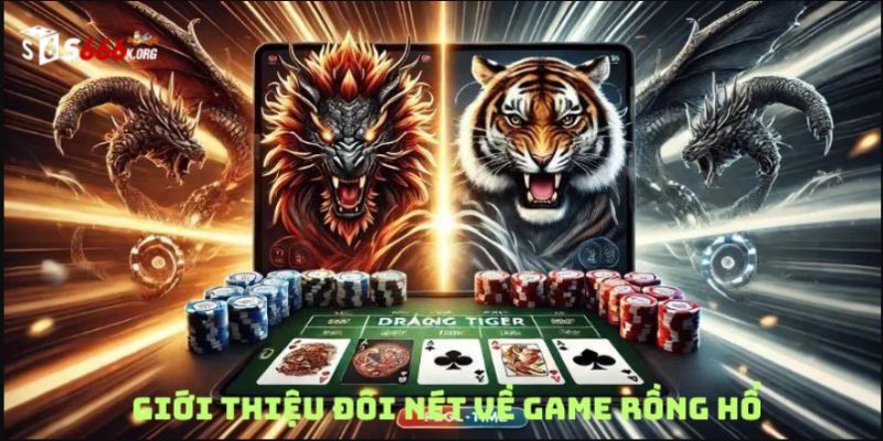 Giới thiệu đôi nét về game rồng hổ