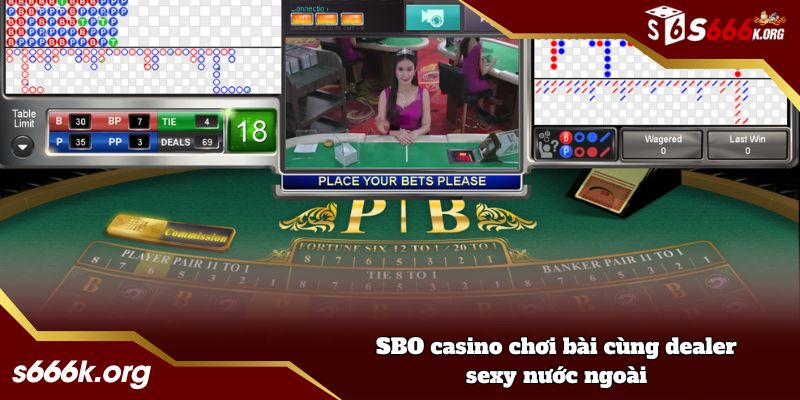 SBO casino chơi bài cùng dealer sexy nước ngoài