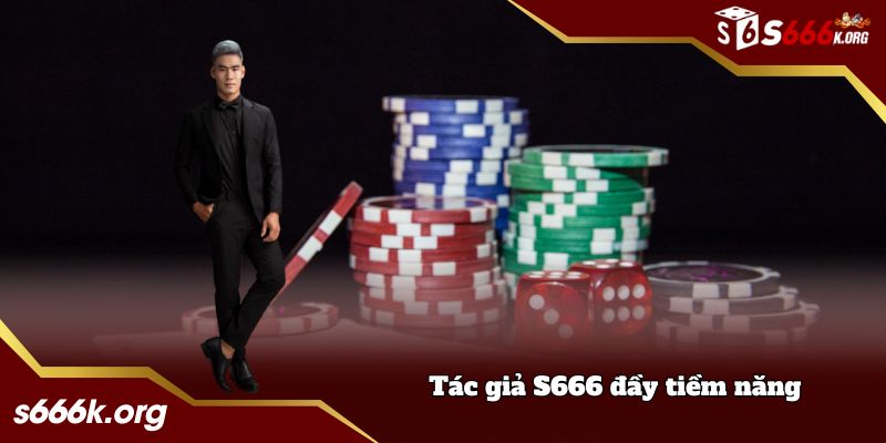 Tác giả S666 đầy tiềm năng